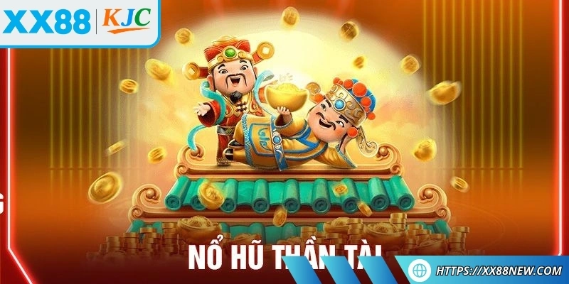 Khám phá về game nổ hũ thần tài
